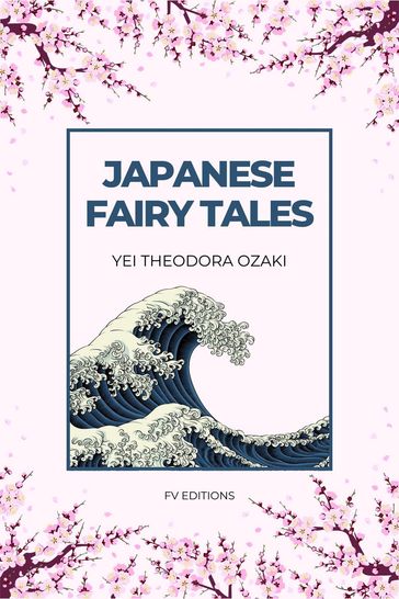 Japanese Fairy Tales - Yei Theodora Ozaki