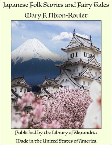 Japanese Folk Stories and Fairy Tales - Mary F. Nixon-Roulet