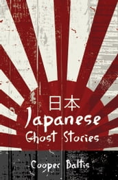 Japanese Ghost Stories: A collection of ghost stories for English Language Learners