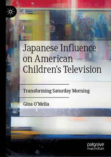 Japanese Influence on American Children's Television - Gina OMelia