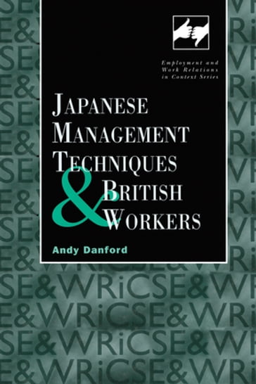 Japanese Management Techniques and British Workers - Andy Danford