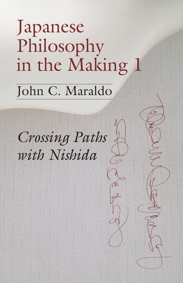 Japanese Philosophy in the Making 1 - John Charles Maraldo