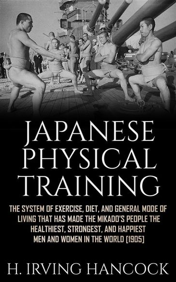 Japanese Physical Training - H. Irving Hancock