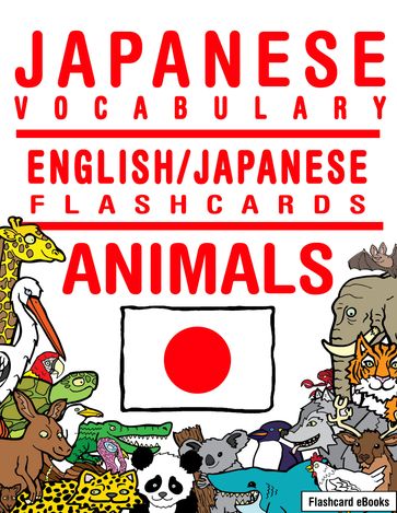 Japanese Vocabulary: English/Japanese Flashcards - Animals - Flashcard Ebooks