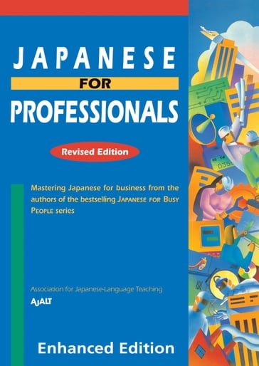 Japanese for Professionals: Revised (Enhanced with Audio) - AJALT