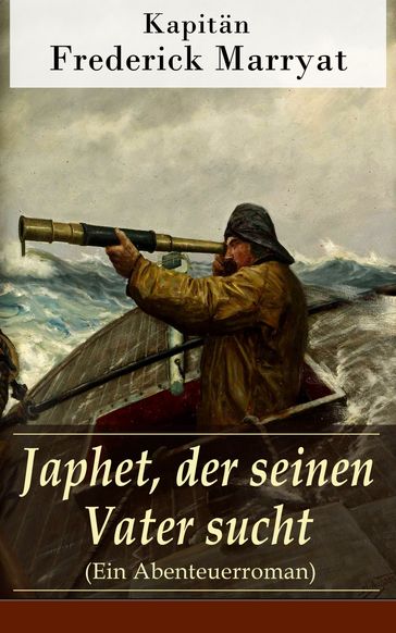Japhet, der seinen Vater sucht (Ein Abenteuerroman) - Kapitan Frederick Marryat