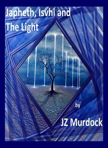 Japheth, Ishvi and The Light - JZ Murdock