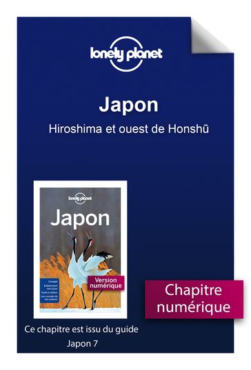 Japon - Hiroshima et ouest de Honshu - LONELY PLANET FR