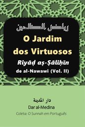 O Jardim dos Virtuosos Riy lin-lin de al-Nawawi (Vol. II)