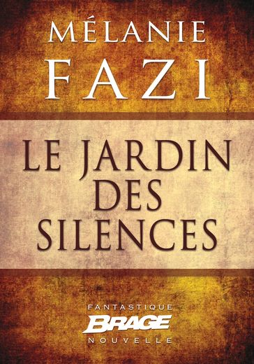 Le Jardin des silences (nouvelle) - Mélanie Fazi