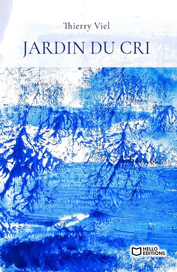 Jardin du cri - Thierry Viel