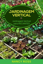 Jardinagem Vertical: Jardinagem Vertical para Iniciantes