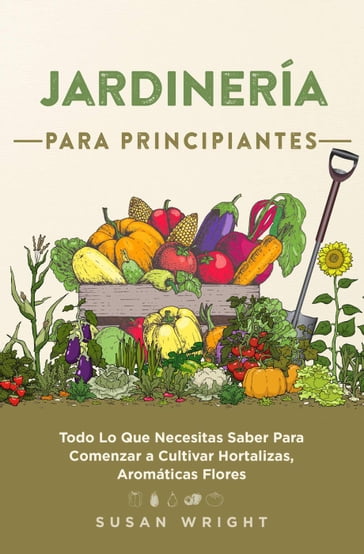 Jardinería Para Principiantes - Susan Wright