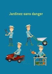 Jardinez sans danger