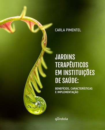 Jardins terapêuticos em instituições de saúde - Carla Pimentel