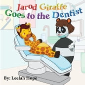 Jarod Giraffe Goes to the Dentist