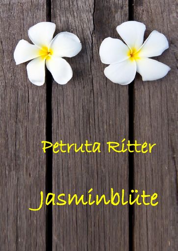 Jasminblute - Petruta Ritter