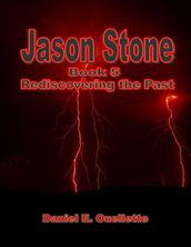 Jason Stone: (Book 5): Rediscovering the Past