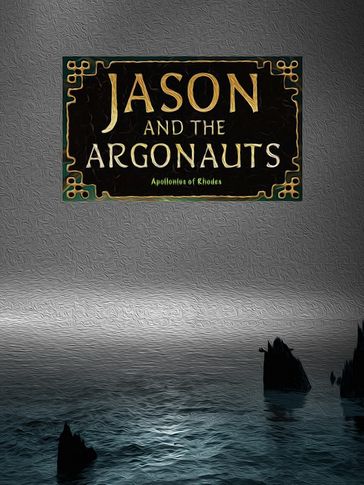 Jason and the Argonauts - Appolonius of Rhodes