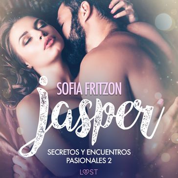 Jasper: Secretos y Encuentros Pasionales 2 - Sofia Fritzson