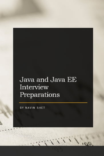 Java and Java EE Interview Preparations - Navin Shet