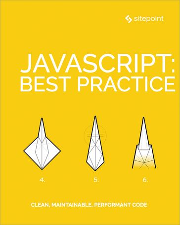 JavaScript: Best Practice - Craig Buckler - Ivan Curic - James Kolce - Jeff Mott - M. David Green - Moritz Kroger - Samier Saeed