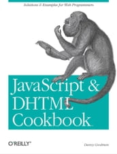 JavaScript & DHTML Cookbook