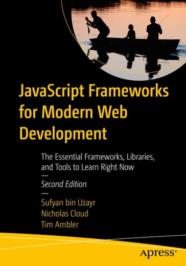 JavaScript Frameworks for Modern Web Development - Nicholas Cloud - Sufyan bin Uzayr - Tim Ambler