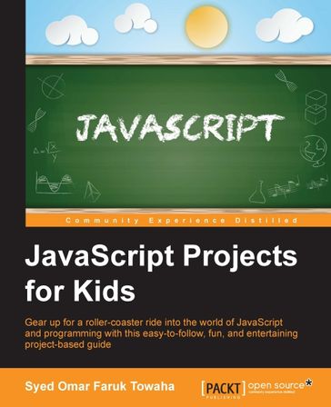 JavaScript Projects for Kids - Syed Omar Faruk Towaha