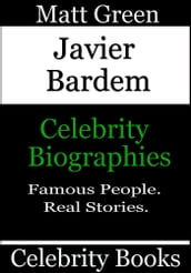 Javier Bardem: Celebrity Biographies
