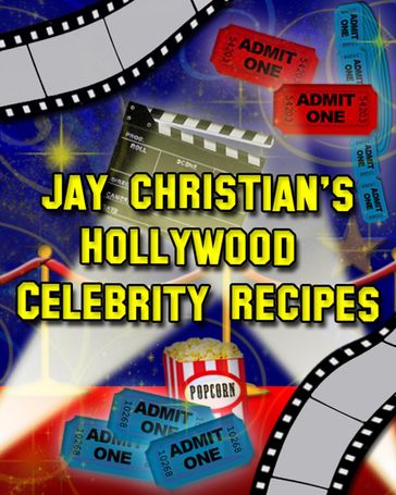 Jay Christian's Hollywood Celebrity Recipes - Jay Christian