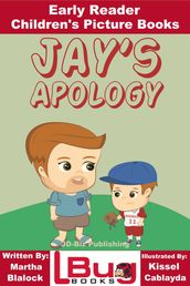 Jay s Apology: Early Reader - Children s Picture Books