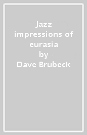 Jazz impressions of eurasia