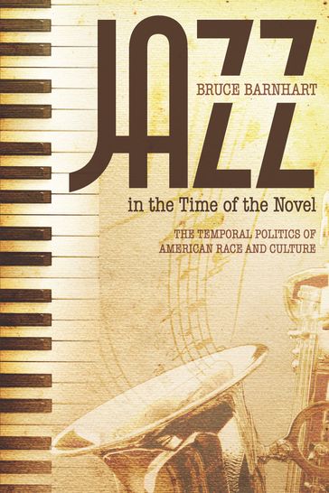 Jazz in the Time of the Novel - Bruce Evan Barnhart
