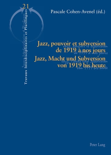 Jazz, pouvoir et subversion de 1919 à nos jours / Jazz, Macht und Subversion von 1919 bis heute - Yves Hamant - Brigitte Krulic - Pascale Cohen-Avenel