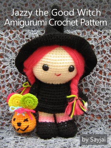 Jazzy the Good Witch Amigurumi Crochet Pattern - Sayjai