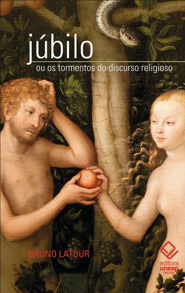 Júbilo ou os tormentos do discurso religioso - Bruno Latour