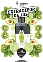 Je cuisine avec un extracteur de jus