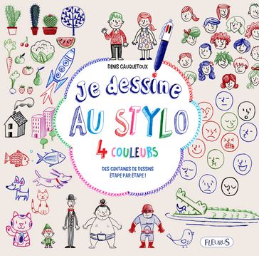 Je dessine au stylo 4 couleurs - Denis Cauquetoux