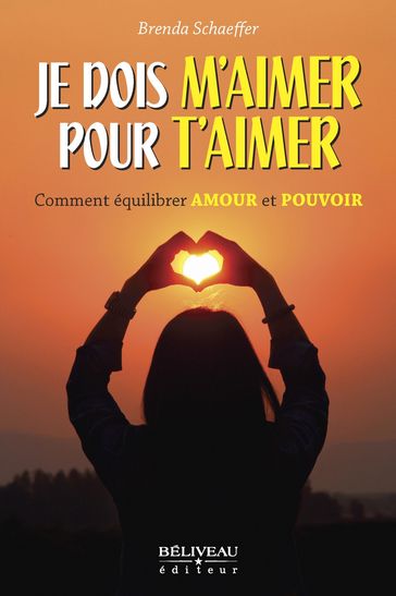 Je dois m'aimer pour t'aimer - Brenda Schaeffer