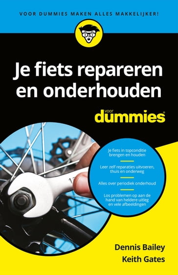 Je fiets repareren en onderhouden voor dummies - Dennis Bailey - Keith Gates