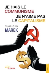 Je hais le communisme, je n aime pas le capitalisme