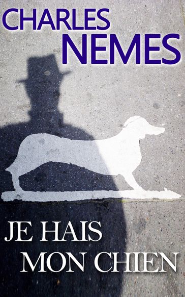 Je hais mon chien - Charles Nemes