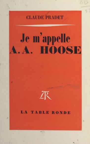 Je m'appelle A. A. Hoose - Claude Pradet