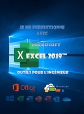 Je me perfectionne avec Excel 2019, outils pour l ingénieur