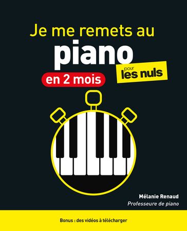 Je me remets au piano en 2 mois pour les Nuls, 2e éd - Mélanie Renaud