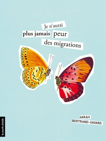 Je n'aurai plus jamais peur des migrations - Sarah Bertrand-Savard