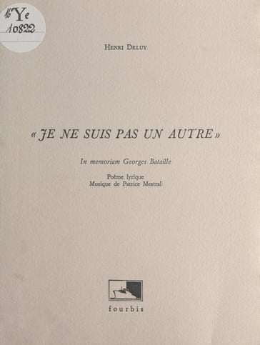 «Je ne suis pas un autre» : in memoriam Georges Bataille - Henri Deluy