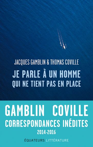 Je parle à un homme qui ne tient pas en place - Jacques Gamblin - Thomas Coville