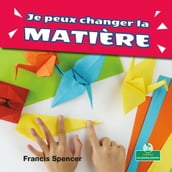 Je peux changer la matière (I Can Change Matter)